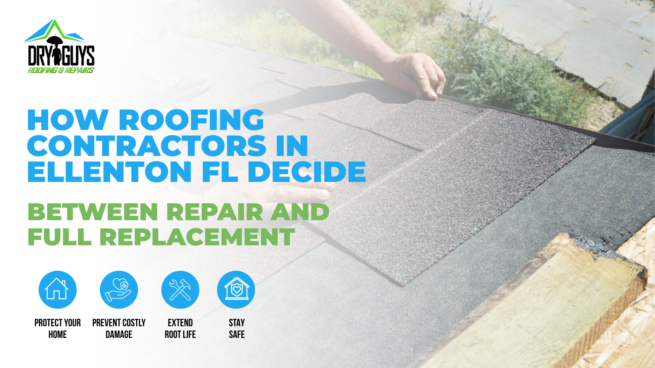 Roofing Contractors in Ellenton FL Decide Between Repair or Full Replacement